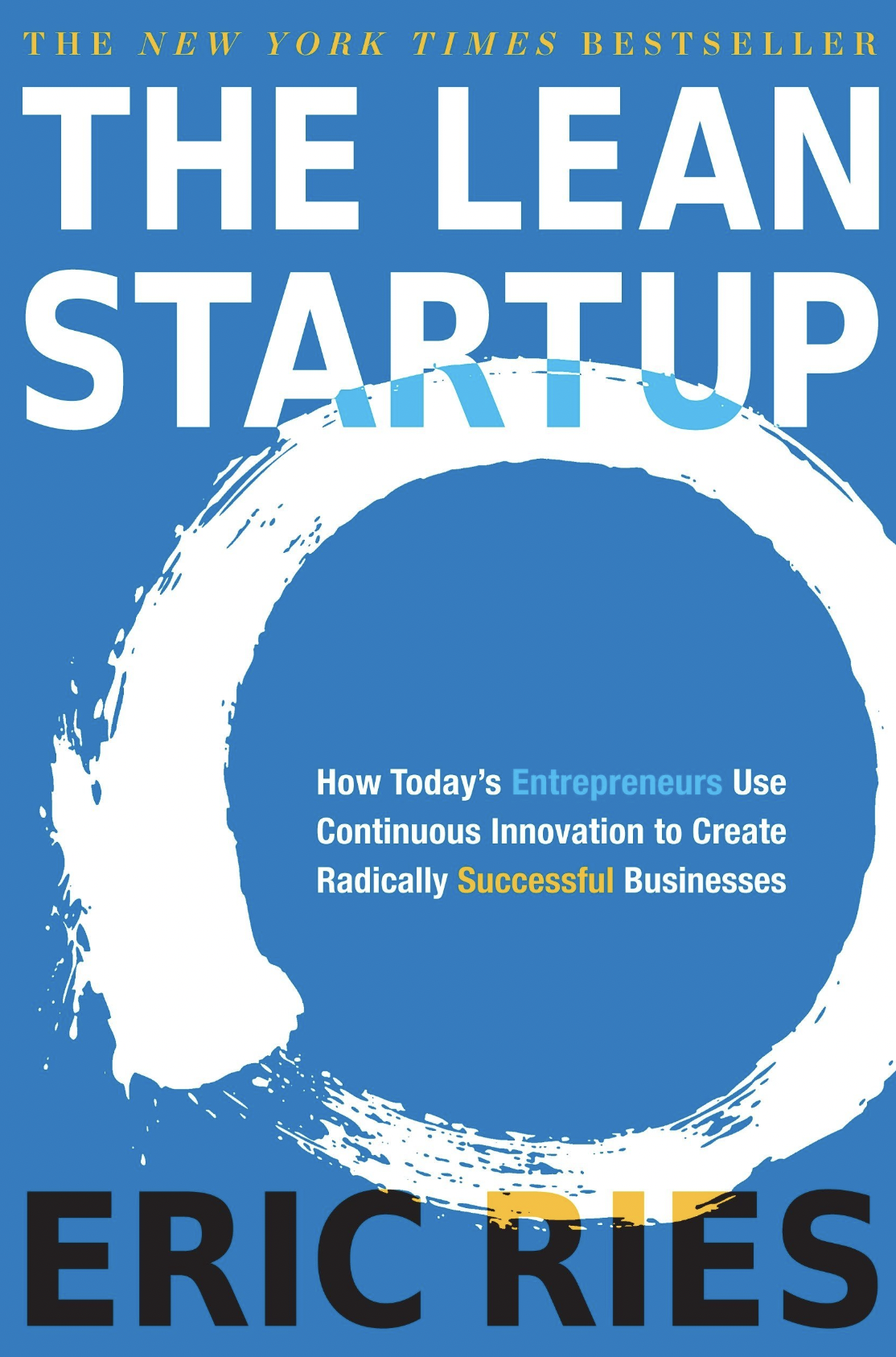 The Lean Startup: How Today's Entrepreneurs Use by Eric Ries