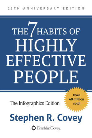 7 Habits of Highly Effective People by Stephen Covey
