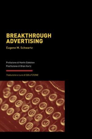 Breakthrough Advertising by Eugene M. Schwartz