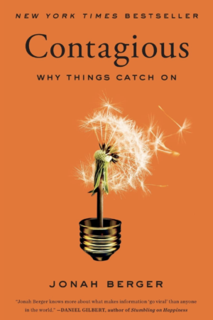 Contagious Why Things Catch On by Jonah Berger
