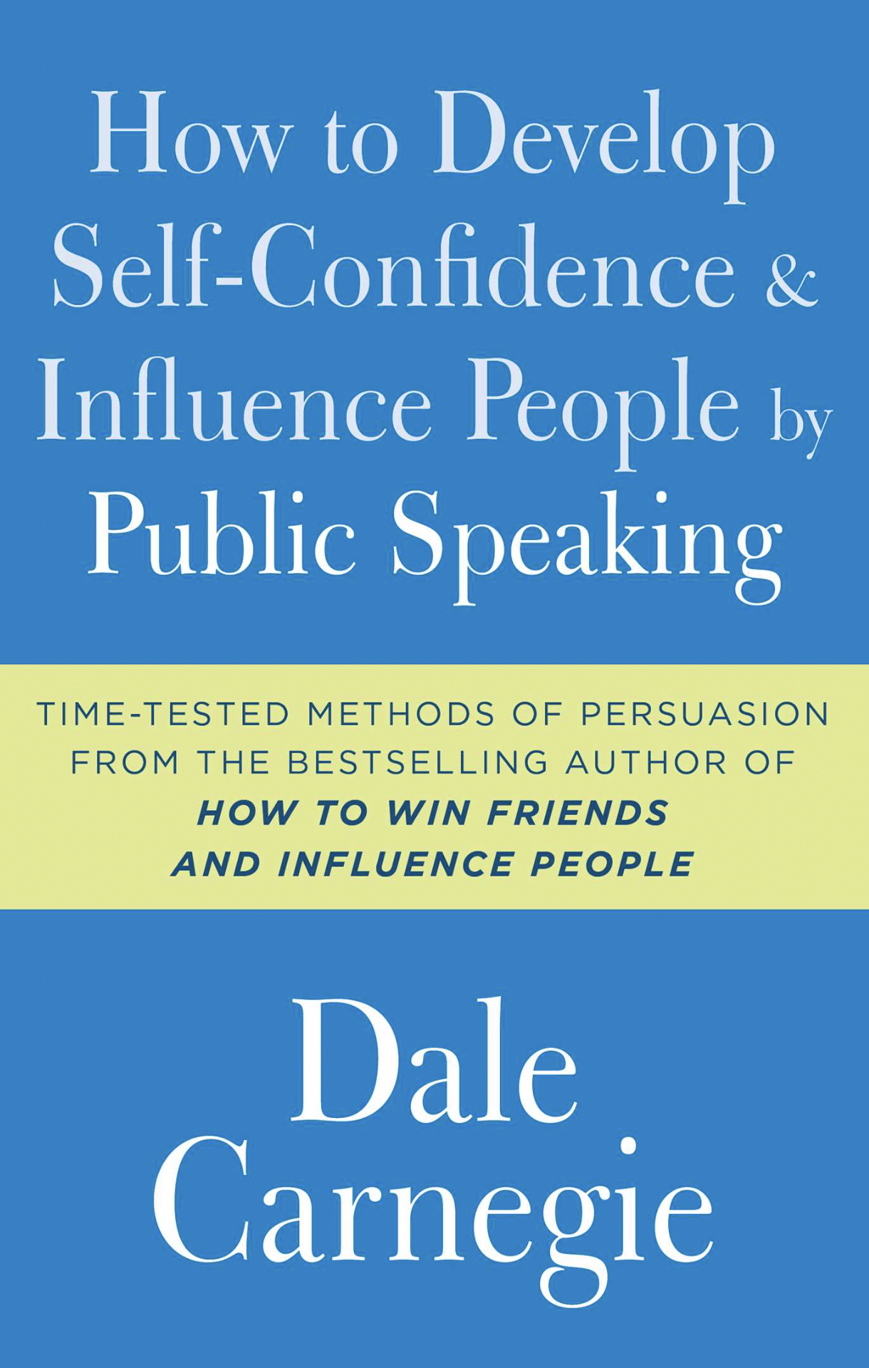 How to Develop Self-Confidence and Influence People by Public Speaking by Dale Carnegie
