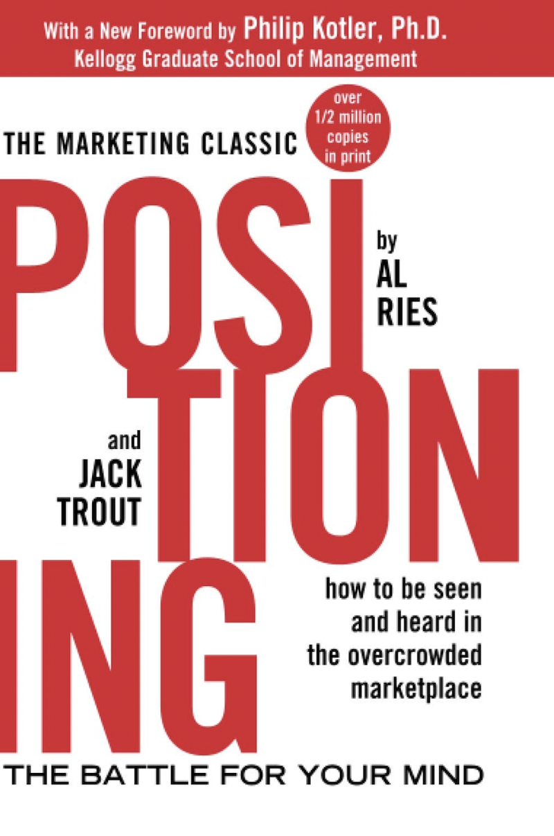 Positioning The Battle for Your Mind by Al Ries and Jack Trout