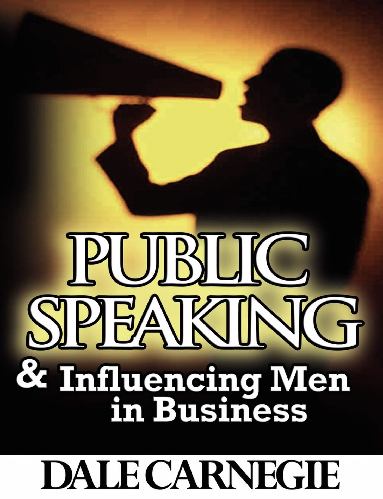 Public Speaking and Influencing Men in Business by Dale Carnegie