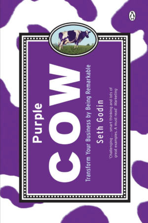 Purple Cow: Transform Your Business by Being Remarkable by Simon Sinek