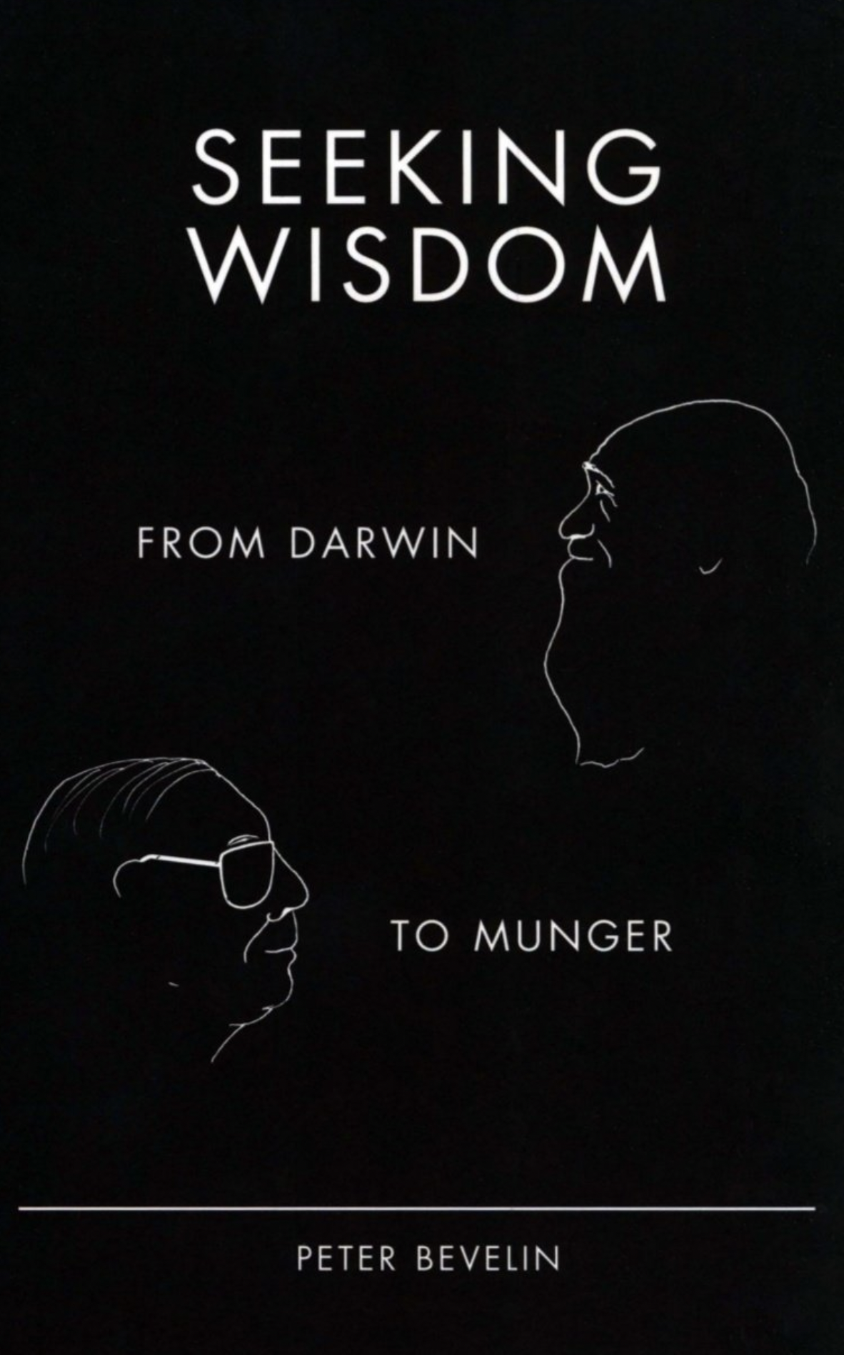 Seeking Wisdom From Darwin to Munger by Peter Bevelin