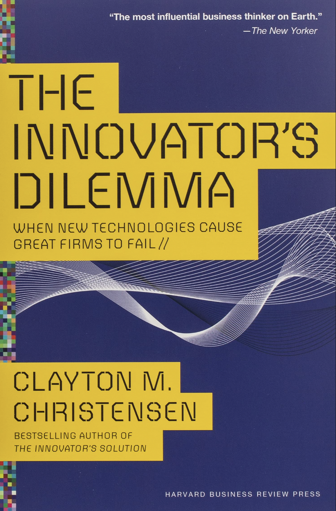 The Innovators Dilemma by Clayton M. Christensen