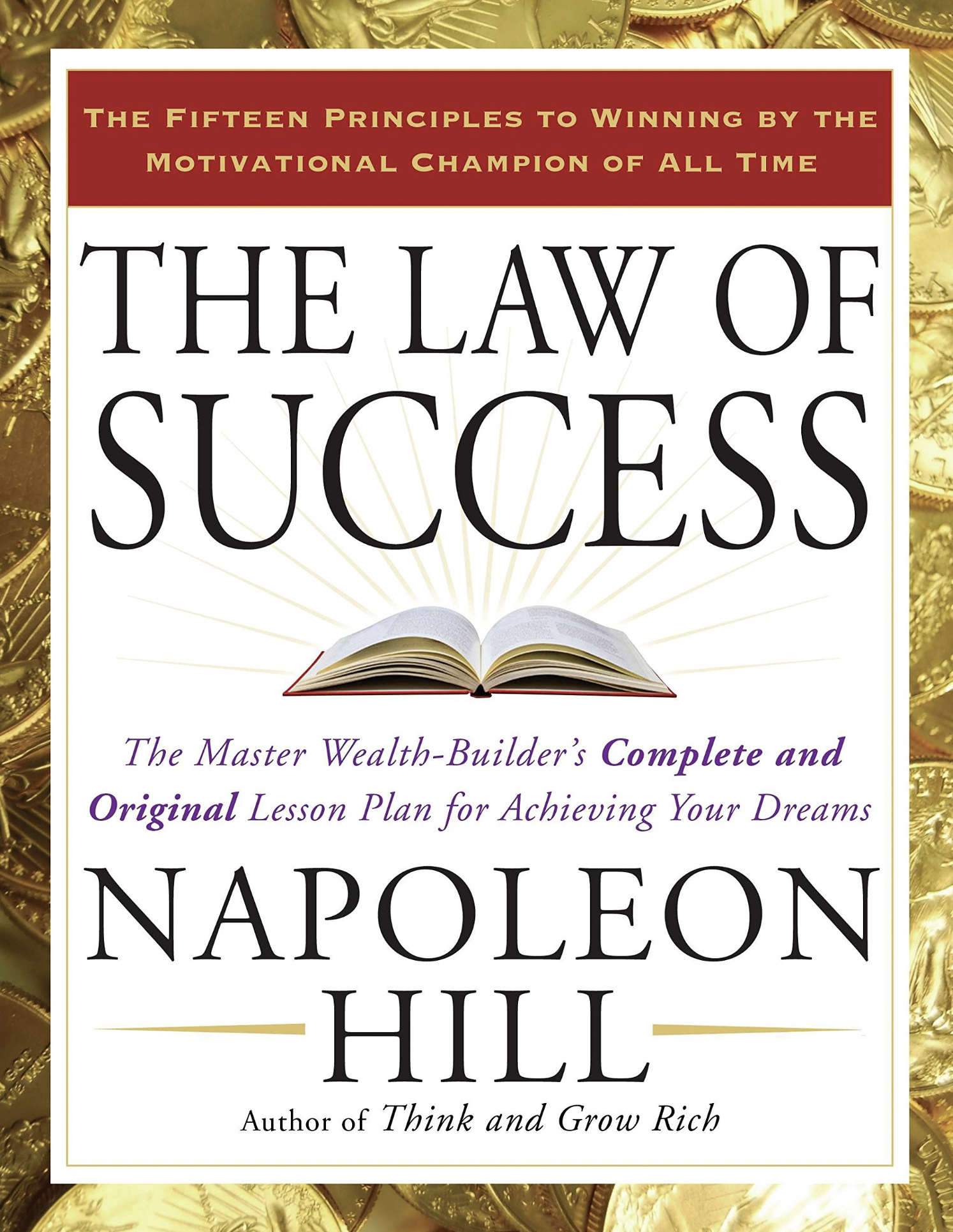 The Law of Success: 16 Secrets to Unlock Wealth and Happiness by Napoleon Hill