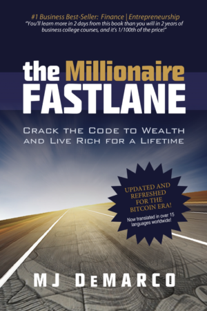 The Millionaire Fastlane by MJ Demarco