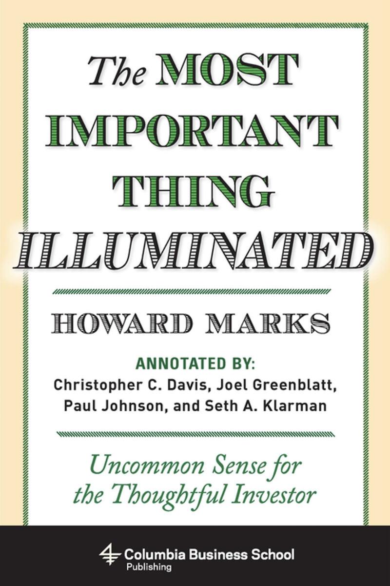 The Most Important Thing Illuminated Uncommon Sense for the Thoughtful Investor by Howard Marks