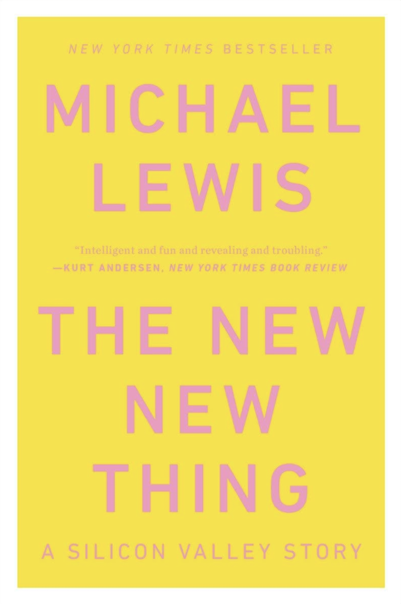 The New New Thing A Silicon Valley Story by Michael Lewis