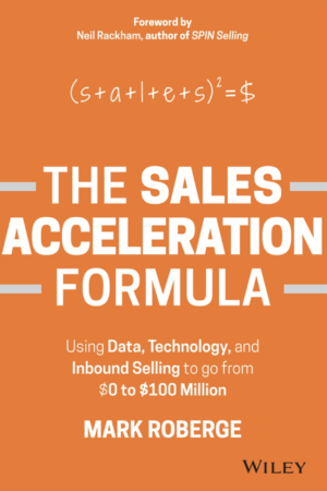 The Sales Acceleration Formula by Mark Roberge