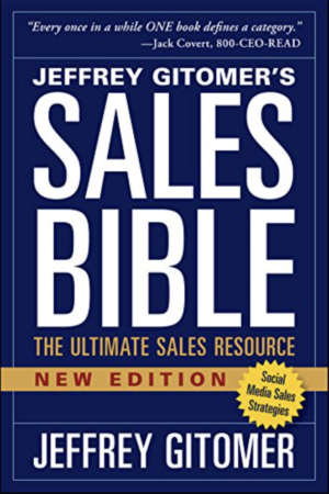 The Sales Bible: The Ultimate Sales Resource by Jeffrey Gitomer