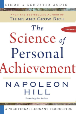The Science of Personal Achievement by Napoleon Hill