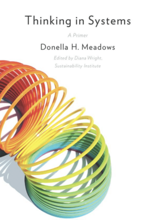Thinking In Systems by Donella H. Meadows