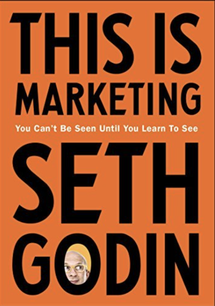 This Is Marketing You Can't Be Seen Until You Learn to See by Seth Godin