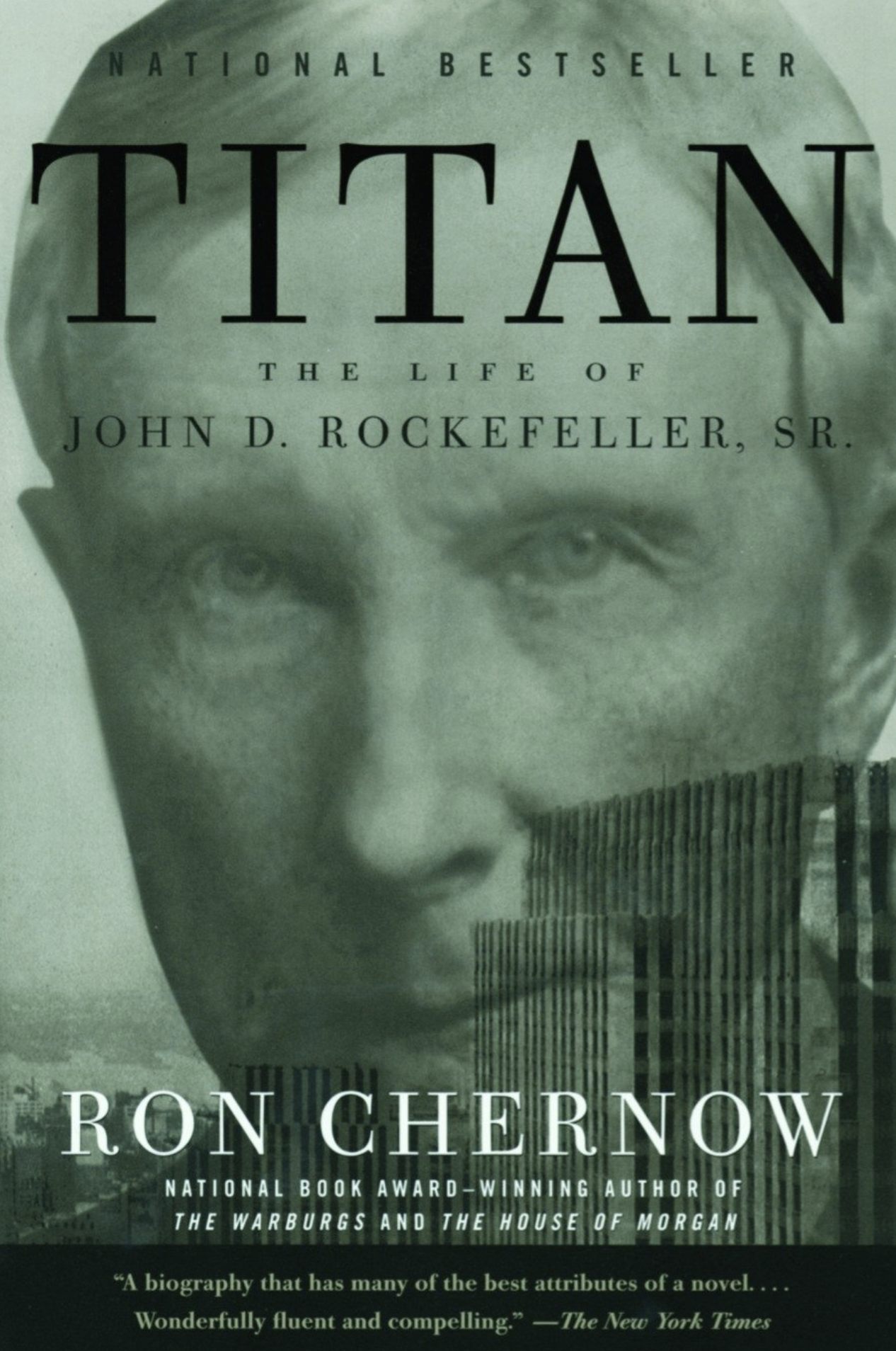 Titan The Life of John D. Rockefeller, Sr. by Ron Chernow