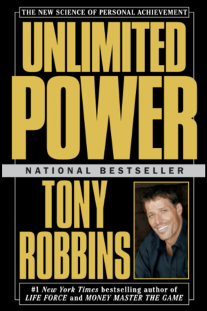 Unlimited Power: The New Science of Personal Achievement by Tony Robbins